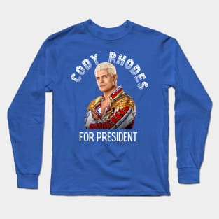 Cody Rhodes For President Long Sleeve T-Shirt